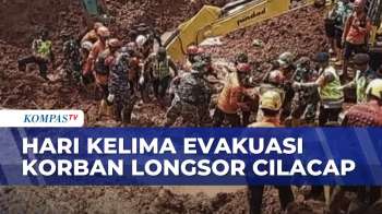 Hari Kelima Pencarian Korban Longsor Cilacap: 16 Meninggal, 7 Masih Hilang | KOMPAS PETANG