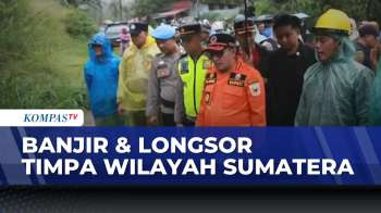 Tapanuli Tengah Dilanda Longsor Dan Banjir, 4 Orang Tewas | KOMPAS SIANG