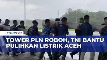 Tower PLN Roboh Akibat Banjir Di Aceh, TNI Bantu Pulihkan Listrik | KOMPAS SIANG