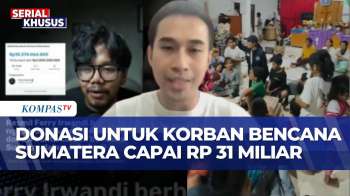[FULL] CEO Kitabisa: Total Donasi Lebih Dari Rp 31 Miliar Untuk Korban Bencana Di Sumatera