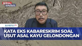 Eks Kabareskrim Soal Timsus Polri Usut Asal Usul Kayu Gelondongan Banjir Sumatera | KOMPAS PETANG