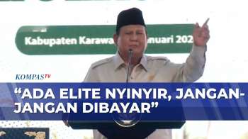 Presiden Prabowo Sebut Ada Elite Nyinyir, Jangan-Jangan Dibayar | KOMPAS SIANG