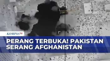 Pakistan Nyatakan Perang Terbuka, Serangan Udara Targetkan Gudang Amunisi Afghanistan
