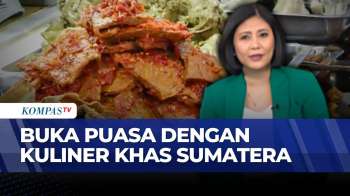 Sentra Nasi Kapau Kramat Raya Jadi Buruan Warga Jakarta untuk Menu Buka Puasa | KOMPAS PETANG