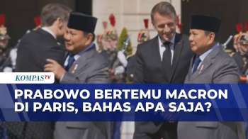 Lanjutkan Diplomasi Ke Prancis, Prabowo Bertemu Macron Bahas Penguatan Kerja Sama | KOMPAS PAGI