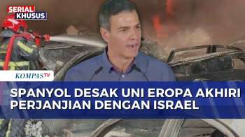 PM Spanyol Desak Uni Eropa Tangguhkan Kerja Sama Dengan Israel | KOMPAS PETANG