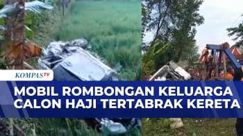 Mobil Rombongan Keluarga Calon Haji Tertabrak KA Argo Bromo Anggrek, 4 Orang Meninggal |KOMPAS SIANG