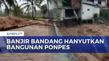 Banjir Bandang Di Lebak Banten Hanyutkan Pondok Pesantren Dan Rusak Jembatan | KOMPAS SIANG