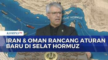 Iran-Oman Bahas Aturan Baru Selat Hormuz, Fokus Jaga Jalur Pelayaran Aman | KOMPAS PETANG