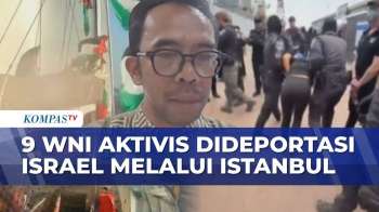 UPDATE! 9 WNI Aktivis Global Sumud Flotilla Dideportasi Israel Melalui Turki | SAPA MALAM