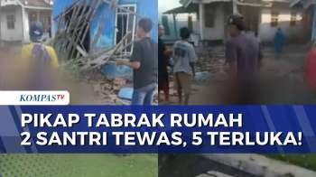 Mobil Pikap Angkut 7 Santri Tabrak Rumah Warga Di Kalianda, 2 Korban Meninggal | KOMPAS SIANG