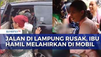 Jalan Rusak Hambat Perjalanan Ke Puskesmas, Ibu Hamil Di Lampung Terpaksa Melahirkan Di Mobil | BU