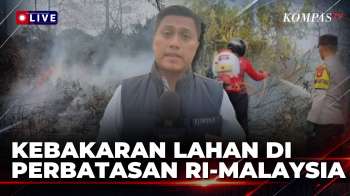 Kebakaran Lahan Dekat Perbatasan RI-Malaysia Di Kalbar, Asap Sampai Ke Negara Tetangga | SAPA MALAM