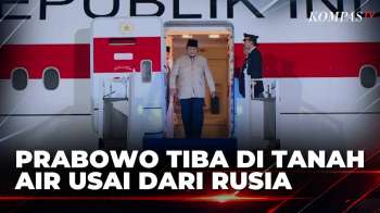 Presiden Prabowo Tiba Di Indonesia Usai Lawatan Ke Rusia | KOMPAS PETANG