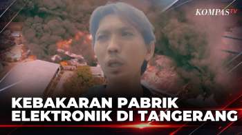 Pabrik Elektronik Dan Gudang Di Tangerang Kebakaran | KOMPAS PETANG