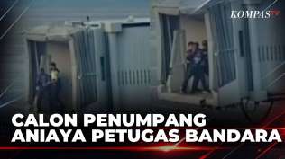 emosi-ketinggalan-pesawat-calon-penumpang-nekat-aniaya-petugas-bandara-kompas-petang