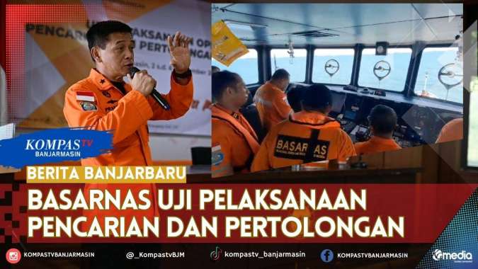 Uji Pelaksanaan Operasi, Basarnas Banjarmasin Diharapkan Asah ...
