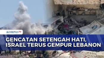 Konflik Memanas! Gencatan Senjata Setengah Hati, Israel Terus Bombardir Lebanon | KOMPAS PETANG