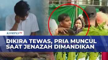 Dikira Tewas Kecelakaan, Pria Muncul Saat Jenazah Dimandikan, Keluarga:Tertidur Di Rumah Teman