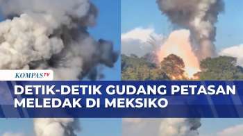 Rekaman Detik-Detik Ledakan Gudang Petasan di Meksiko, Satu Orang Tewas | BERUT
