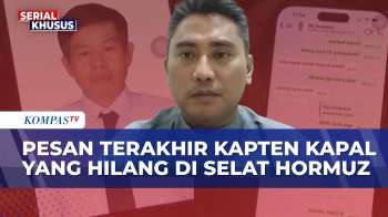 Komunikasi Terakhir Kapten Kapal Sebelum Hilang Di Selat Hormuz, Sempat Hubungi Istri & Anak