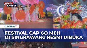 Festival Imlek dan Cap Go Meh Singkawang Resmi Dibuka, Pesta Rakyat 18 Hari Dimulai
