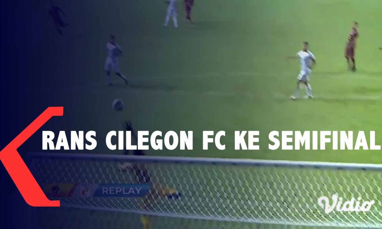 Rans Cilegon FC Juara Grup X dan Lolos ke Semifinal Liga 2