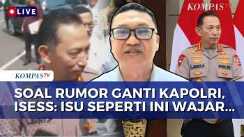 [FULL] Mencuat Isu Penggantian Kapolri Jenderal Listyo Sigit, Ini Analisis Pengamat Kepolisian ISESS