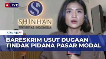 Terbaru! Bareskrim Geledah Shinhan Sekuritas Terkait Dugaan Manipulasi Saham, Ada 3 Tersangka Baru