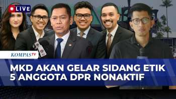MKD Gelar Sidang Etik 5 Anggota DPR Nonaktif, Dari Ahmad Sahroni Hingga Adies Kadir
