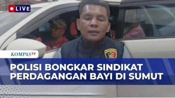 [FULL] Polisi Ungkap Jaringan Perdagangan Bayi Yang Terorganisir Di Sumut, 6 Pelaku Ditangkap