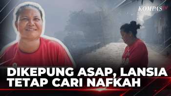 Mata Iritasi Terkena Asap, Lansia di Riau Tetap Cari Nafkah Dekat Karhutla | BERUT