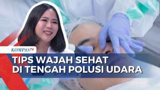 simak-inilah-tips-menjaga-kulit-wajah-tetap-sehat-dan-glowing-di-tengah-polusi-udara