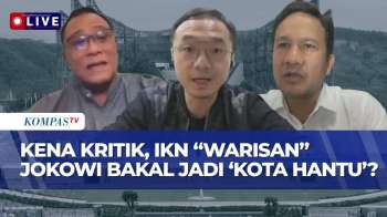 [FULL] PSI, Great Institute Dan Analis Politik Bicara Soal Kritik IKN Terancam Jadi 'Kota Hantu'