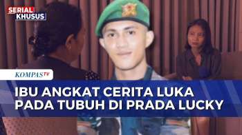 Ibu Angkat Cerita Soal Luka Pada Tubuh Prada Lucky: Almarhum Bilang Dipukuli Senior | KOMPAS PETANG