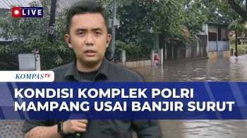 Terbaru! Pantauan Komplek Polri Mampang Usai Direndam Banjir Hingga 50 CM | KOMPAS PETANG