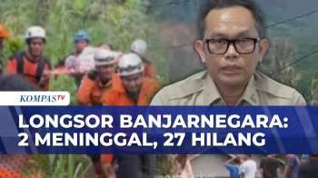 Potret Area Longsor Di Banjarnegara, Tim SAR Masih Cari 27 Korban Hilang | KOMPAS PETANG