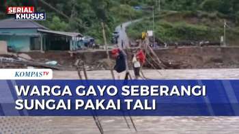 Korban Banjir Di Gayo Lues Aceh Seberangi Sungai Dengan Tali Hingga Terpaksa Huni Bangunan Tua