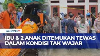Ibu Dan 2 Anak Tewas Dalam Kondisi Tak Wajar Di Kontrakan, 1 Korban Lainnya Kritis | KOMPAS PETANG