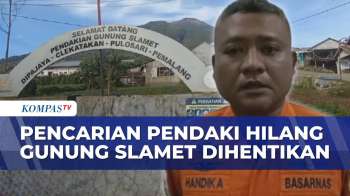 Pencarian Pendaki Hilang Di Gunung Slamet Resmi Dihentikan | KOMPAS SIANG
