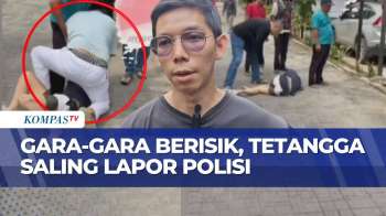 Adu Jotos Antar Tetangga Perkara Berisik Drum Berujung Saling Lapor Polisi | KOMPAS PETANG