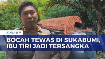 Aniaya Anak Hingga Tewas, Ibu Tiri Di Sukabumi Ditetapkan Tersangka | KOMPAS PETANG