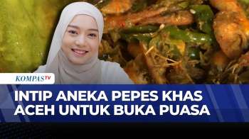 Pepes Ikan-Udang Jadi Menu Favorit Warga Banda Aceh untuk Buka Puasa | KOMPAS PETANG