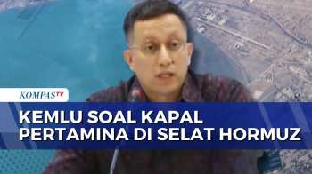 Kemenlu Koordinasi Dengan Iran, Upayakan Kapal Pertamina Bisa Lewat Selat Hormuz | KOMPAS PETANG