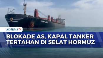 Kapal Tanker Tiongkok Tembus Selat Hormuz Di Tengah Blokade AS | KOMPAS PETANG