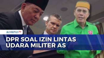 Komisi I DPR Dan Jubir Kemlu Respons Soal Izin Lintas Udara Militer AS Di Indonesia | KOMPAS PETANG