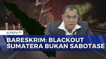 Bareskrim Pastikan Blackout Sumatera Tak Ada Indikasi Sabotase | KOMPAS PETANG