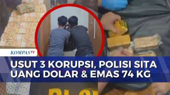Usut 3 Kasus Korupsi, Polisi Sita 74 Kg Emas Hingga Brankas Berisi Uang Dolar | KOMPAS SIANG