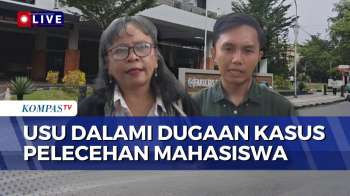 10 Orang Diduga Jadi Korban, Satgas PPK Dalami Kasus Pelecehan Seksual Verbal Di USU | KOMPAS SIANG