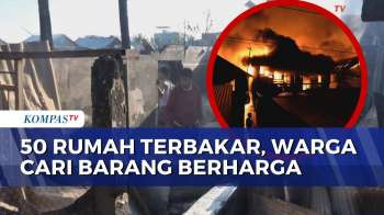 Pasca-Kebakaran 50 Rumah Di Makassar, Warga Kembali Ke Lokasi Untuk Selamatkan Barang Berharga